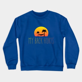 My Back Hurts Crewneck Sweatshirt